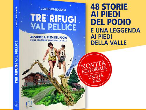 Tre Rifugi Val Pellice: 48 storie ai piedi del podio ed una leggenda ai piedi della Valle